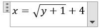 An equation displays the content, "x equals the square root of (y + 1) plus 4." There are no parentheses in the equation; they are included in this description to make clear that the y + 1 is under the square root symbol.