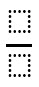 A fraction with empty placeholders for the numerator and denominator. Each placeholder looks like an empty square.