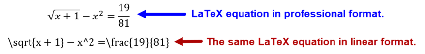 The following equation is shown in both professional format and linear LaTeX format: the square root of (x+1) minus x squared = 19/81. (Note that only the x + 1 is under the square root.) The LaTeX linear format displays: \sqrt{x+1}-x^2=\frac{19}{81}