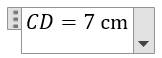 Equation with the content CD = 7 cm, where the abbreviation for centimeters, cm, is no longer italicized.