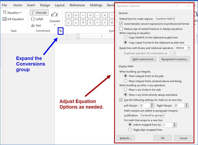 The equation toolbar is shown with the Conversions group expanded. The expansion symbol is in the lower right of the Conversions group and is outlined in blue, with a blue arrow and note stating, "Expand the conversions group." The resulting popup, titled Equation Options, is outlined in red, with a red arrow and note stating, "Adjust Equation Options as needed." Some of the equation options include a default font dropdown (which only has one font choice, Cambria Math), options for copying equations to the clipboard, options for the placement of integral limits, and options for alignment and indentation of math content.